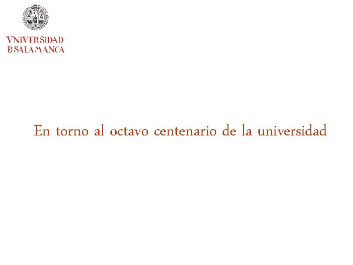 En torno al octavo centenario de la universidad 