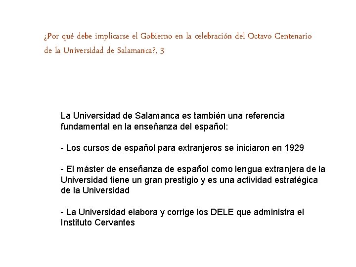¿Por qué debe implicarse el Gobierno en la celebración del Octavo Centenario de la