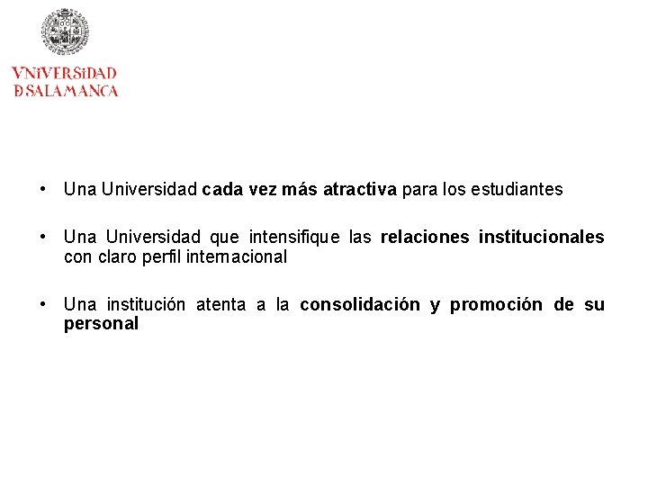  • Una Universidad cada vez más atractiva para los estudiantes • Una Universidad