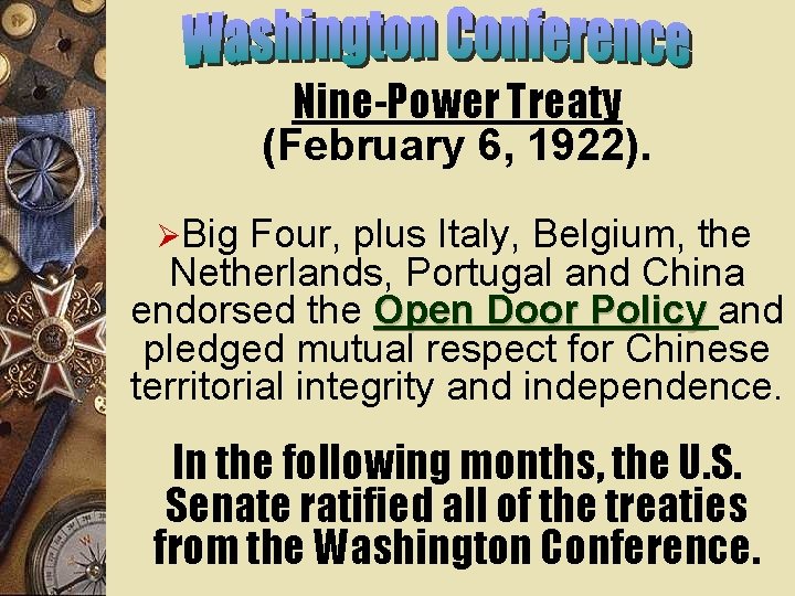 Nine-Power Treaty (February 6, 1922). ØBig Four, plus Italy, Belgium, the Netherlands, Portugal and