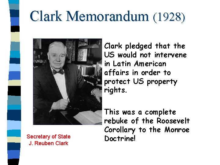 Clark Memorandum (1928) § Clark pledged that the US would not intervene in Latin
