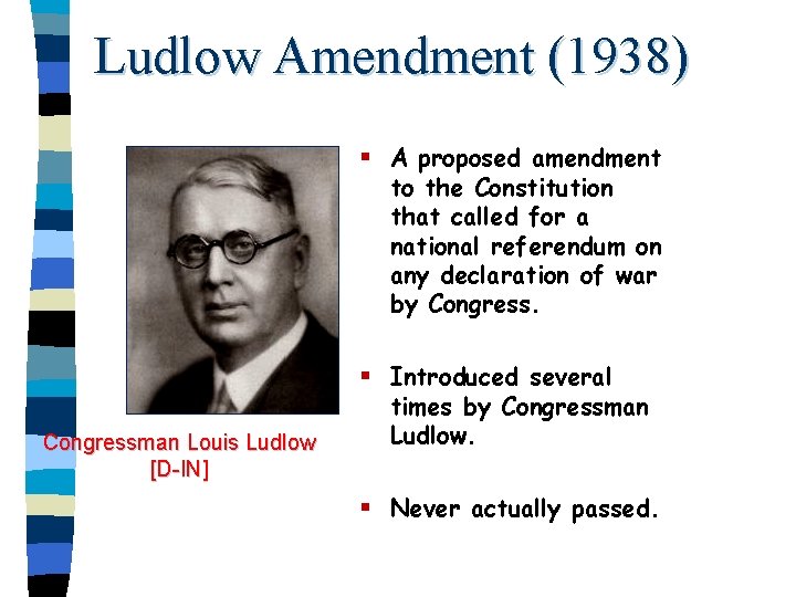 Ludlow Amendment (1938) § A proposed amendment to the Constitution that called for a