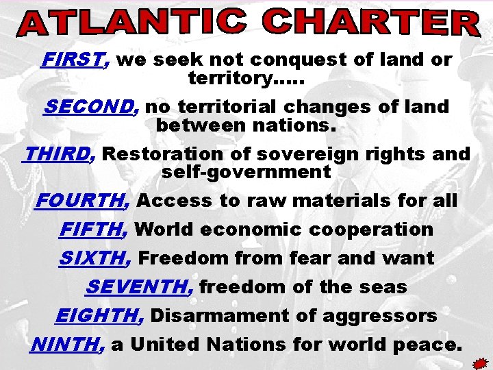 atlantic 1 FIRST, we seek not conquest of land or territory…. . SECOND, no