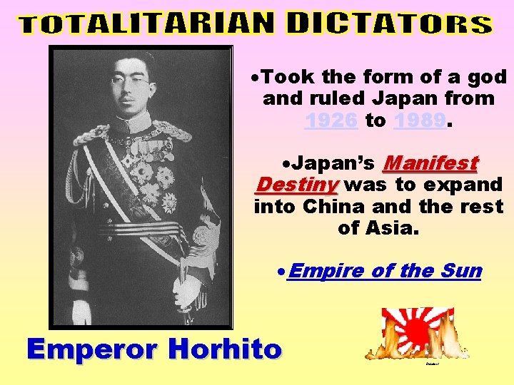 ·Took the form of a god and ruled Japan from 1926 to 1989. ·Japan’s
