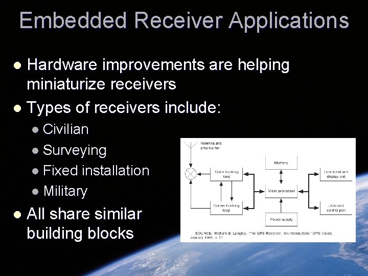 Embedded Receiver Applications Hardware improvements are helping miniaturize receivers l Types of receivers include: Embedded Receiver Applications Hardware improvements are helping miniaturize receivers l Types of receivers include: