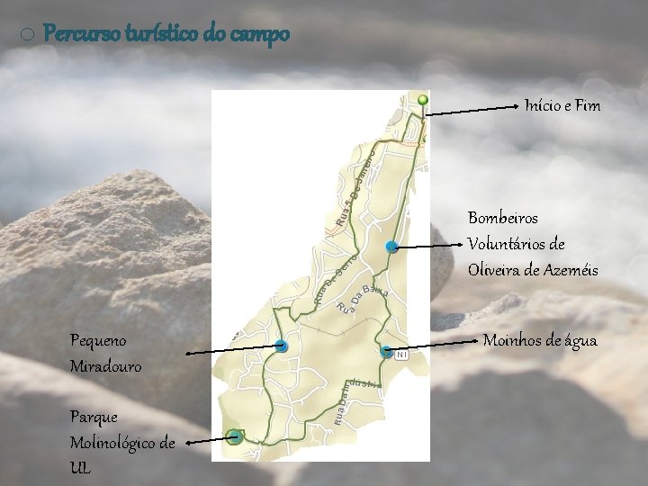 o Percurso turístico do campo Início e Fim Bombeiros Voluntários de Oliveira de Azeméis