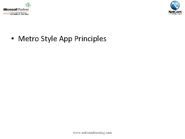  • Metro Style App Principles www. netcomlearning. com 