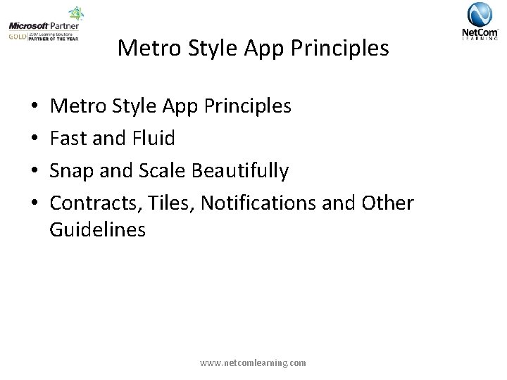 Metro Style App Principles • • Metro Style App Principles Fast and Fluid Snap