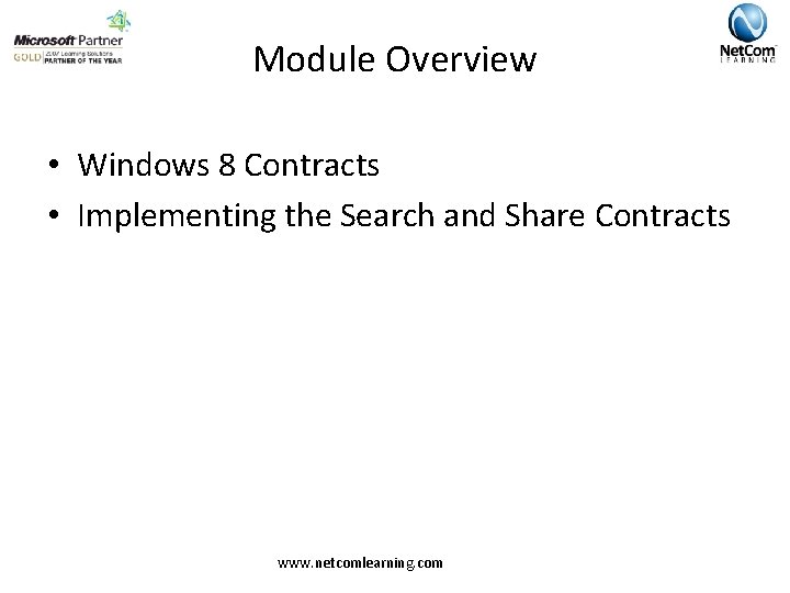 Module Overview • Windows 8 Contracts • Implementing the Search and Share Contracts www.