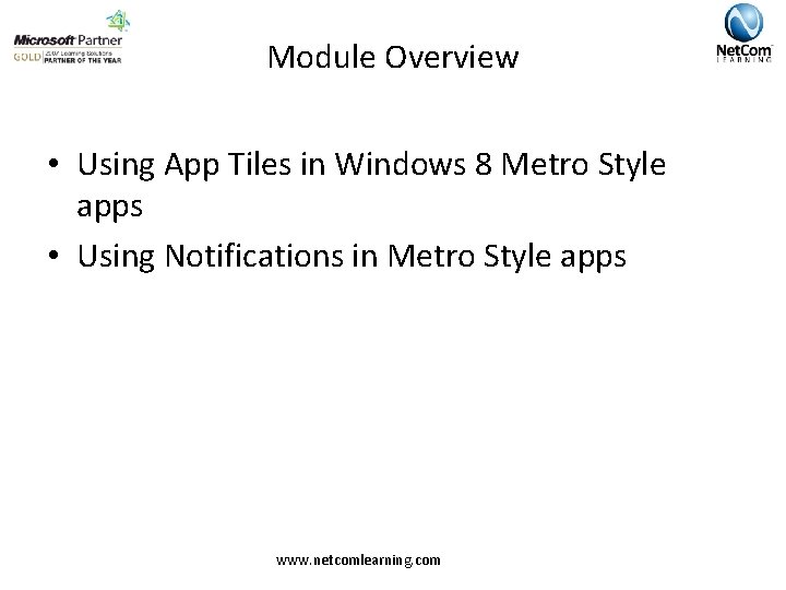Module Overview • Using App Tiles in Windows 8 Metro Style apps • Using
