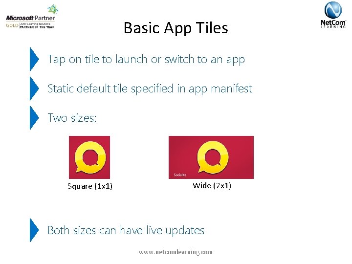 Basic App Tiles Tap on tile to launch or switch to an app Static