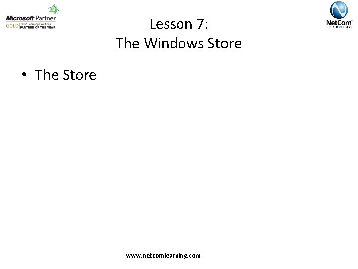Lesson 7: The Windows Store • The Store www. netcomlearning. com 