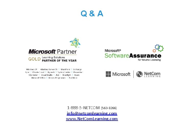 Q&A 1 -888 -5 -NETCOM (563 -8266) info@netcomlearning. com www. Net. Com. Learning. com