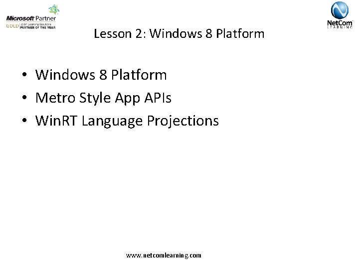 Lesson 2: Windows 8 Platform • Windows 8 Platform • Metro Style App APIs