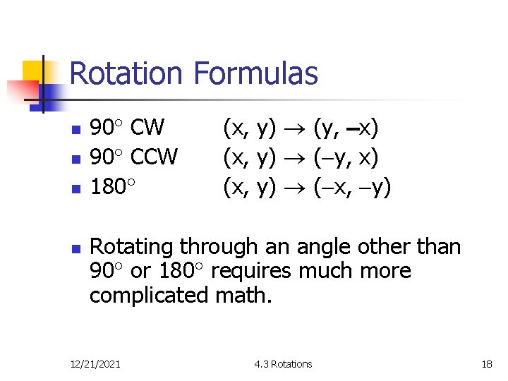 Rotation Formulas n n 90 CW 90 CCW 180 (x, y) (y, x) (x,