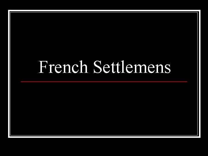 French Settlemens 