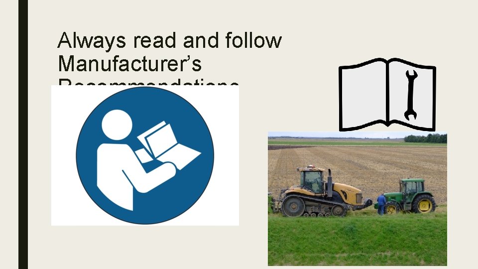 Always read and follow Manufacturer’s Recommendations 