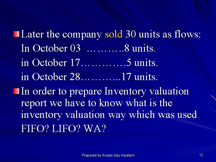 Later the company sold 30 units as flows: In October 03 ………. . 8