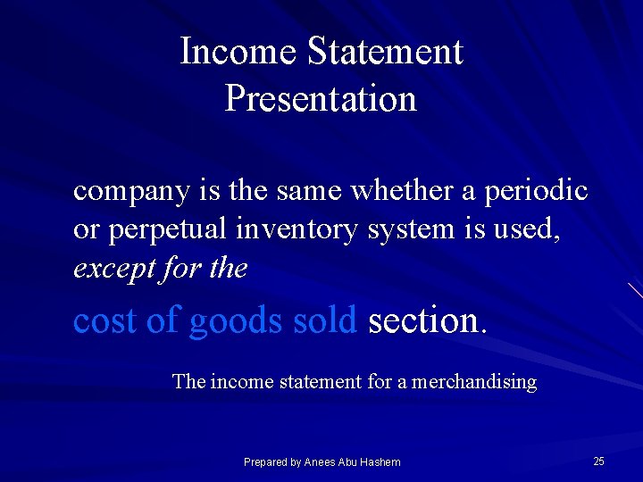 Income Statement Presentation company is the same whether a periodic or perpetual inventory system