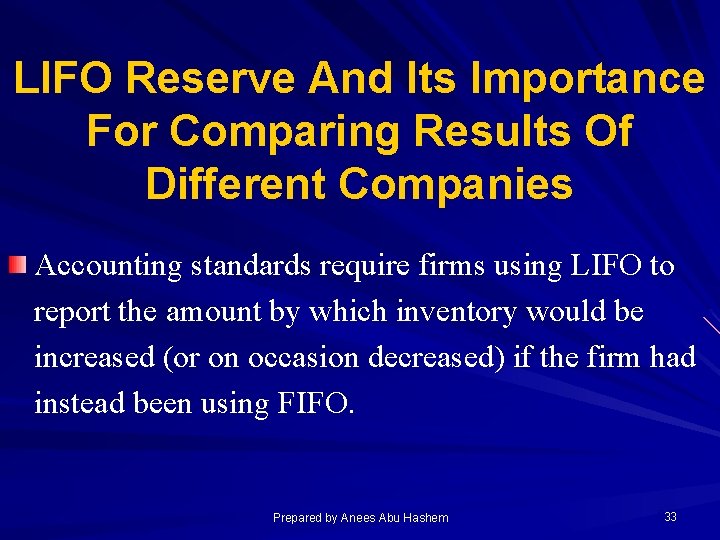LIFO Reserve And Its Importance For Comparing Results Of Different Companies Accounting standards require