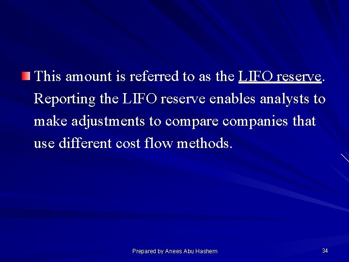 This amount is referred to as the LIFO reserve. Reporting the LIFO reserve enables