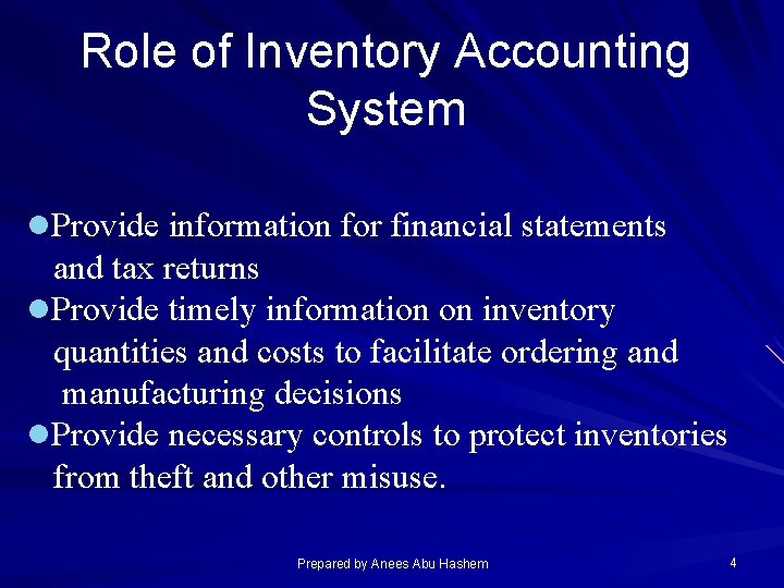 Role of Inventory Accounting System l. Provide information for financial statements and tax returns