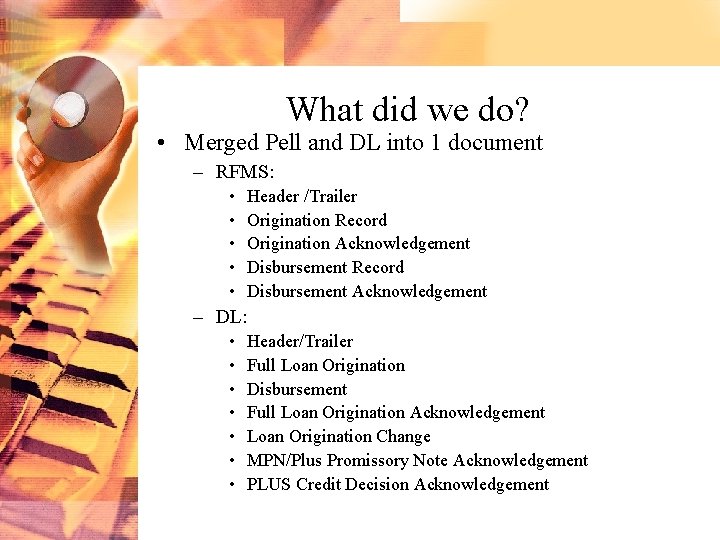 What did we do? • Merged Pell and DL into 1 document – RFMS: