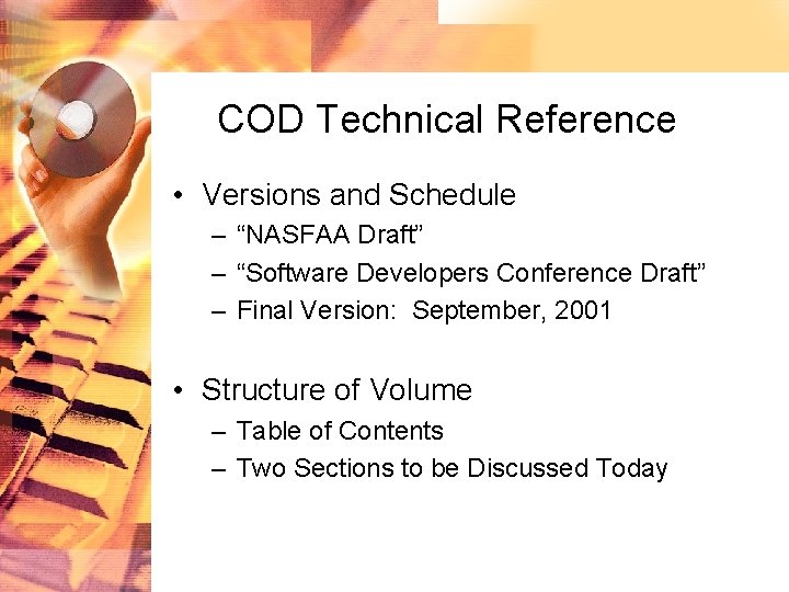 COD Technical Reference • Versions and Schedule – “NASFAA Draft” – “Software Developers Conference