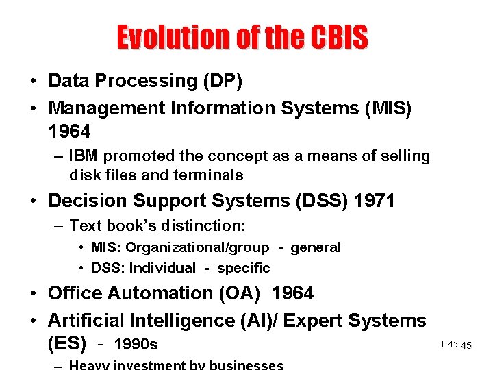 Evolution of the CBIS • Data Processing (DP) • Management Information Systems (MIS) 1964