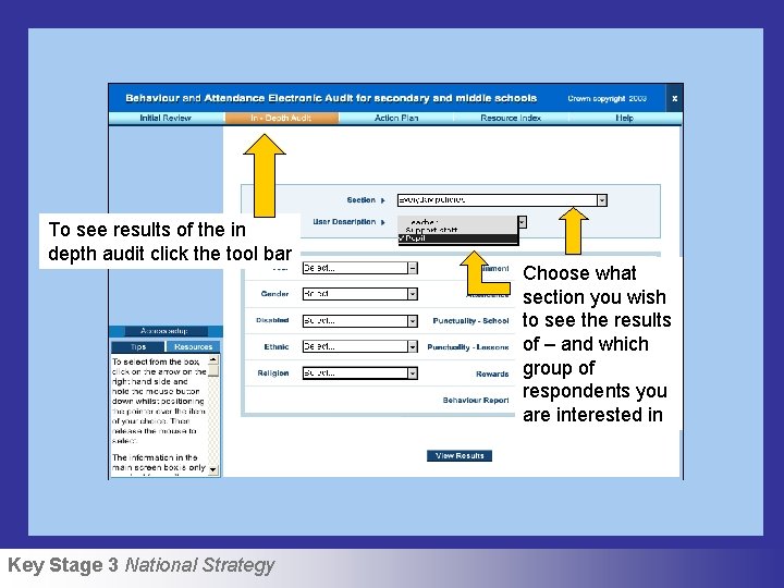 To see results of the in depth audit click the tool bar Key Stage