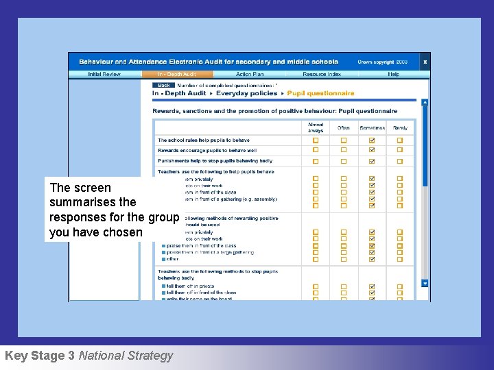 The screen summarises the responses for the group you have chosen Key Stage 3