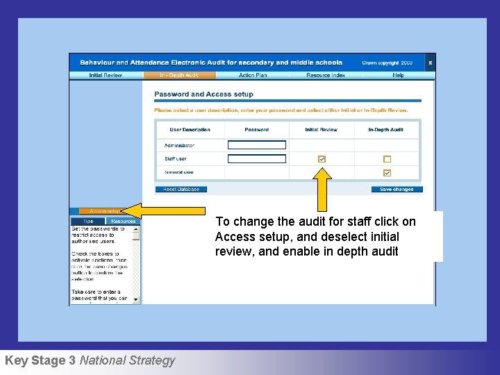 To change the audit for staff click on Access setup, and deselect initial review,