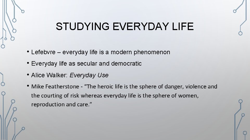 Tuning Terms STUDYING EVERYDAY LIFE Lefebvre everyday life