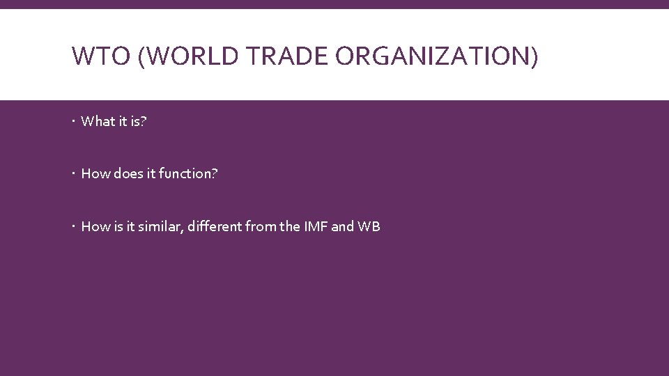 WTO (WORLD TRADE ORGANIZATION) What it is? How does it function? How is it