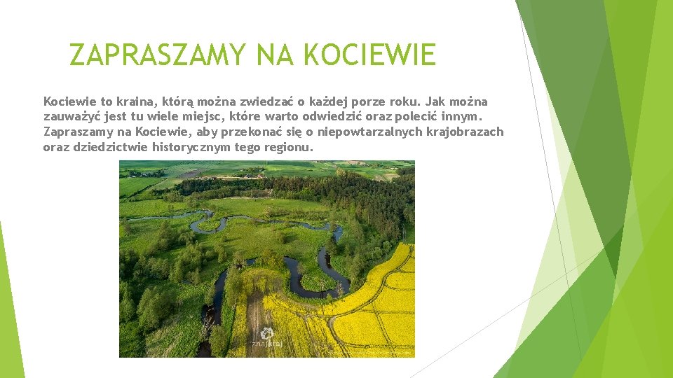 ZAPRASZAMY NA KOCIEWIE Kociewie to kraina, którą można zwiedzać o każdej porze roku. Jak