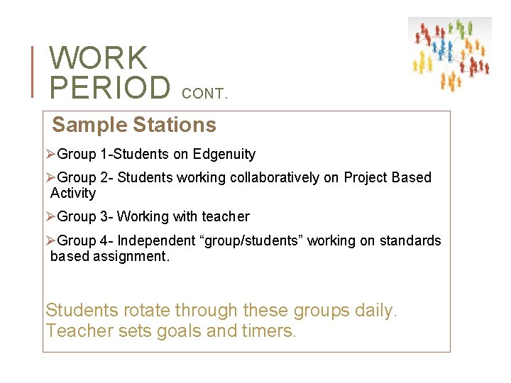 WORK PERIOD CONT. Sample Stations ØGroup 1 -Students on Edgenuity ØGroup 2 - Students