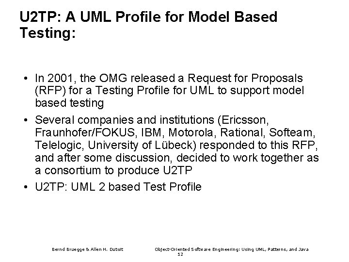 U 2 TP: A UML Profile for Model Based Testing: • In 2001, the