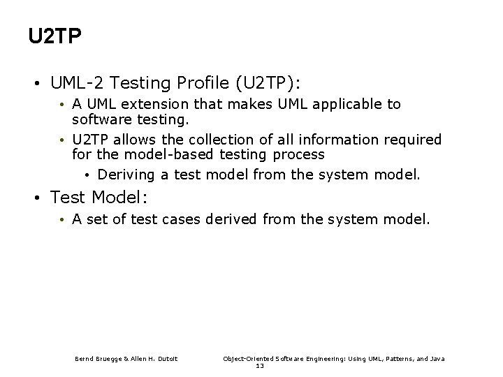 U 2 TP • UML-2 Testing Profile (U 2 TP): • A UML extension