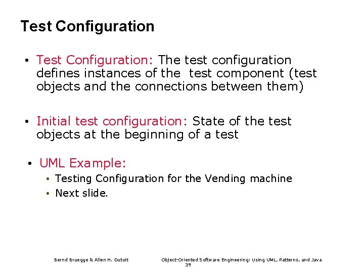 Test Configuration • Test Configuration: The test configuration defines instances of the test component