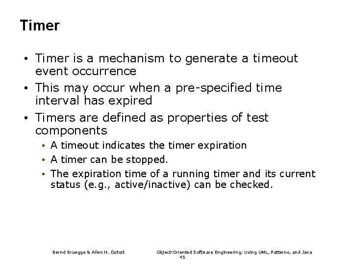 Timer • Timer is a mechanism to generate a timeout event occurrence • This