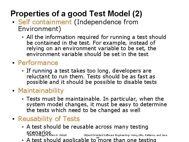 Properties of a good Test Model (2) • Self containment (Independence from Environment) •