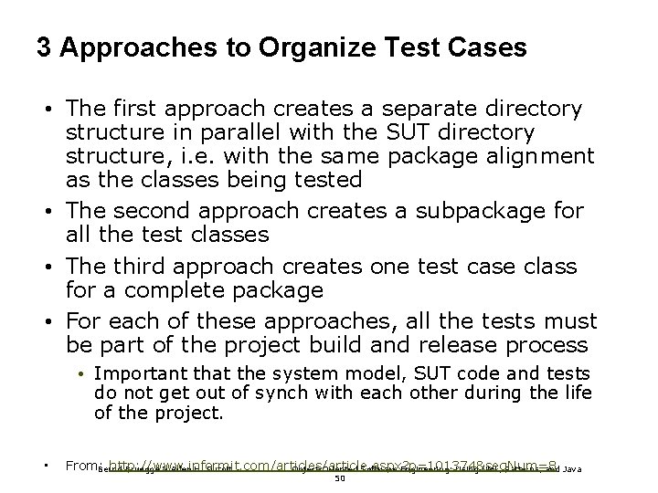3 Approaches to Organize Test Cases • The first approach creates a separate directory
