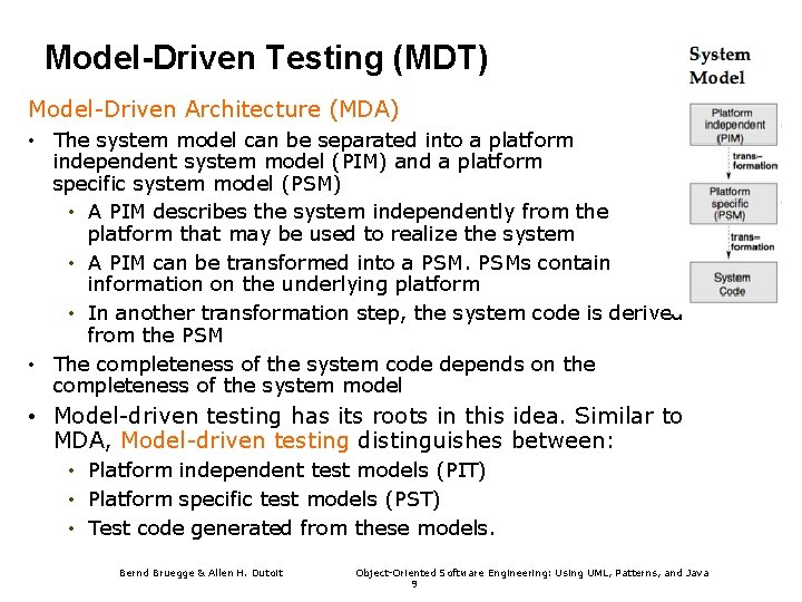 Model-Driven Testing (MDT) Model-Driven Architecture (MDA) • The system model can be separated into