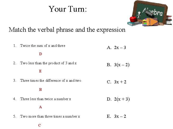 Your Turn: Match the verbal phrase and the expression 1. Twice the sum of