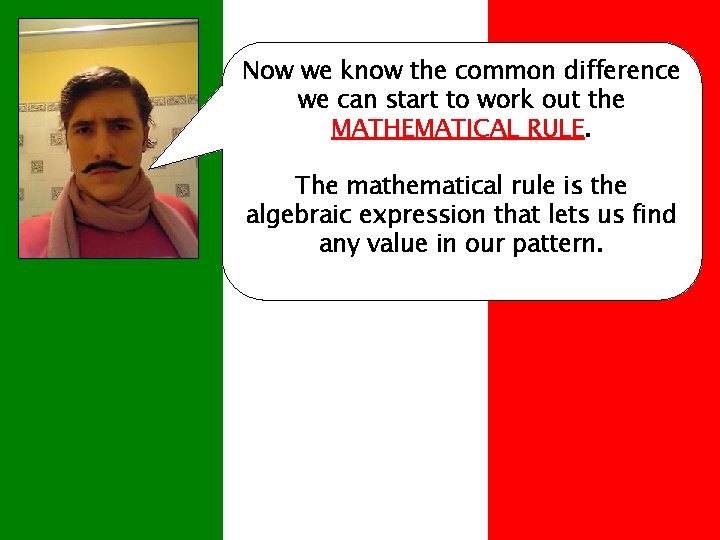 Now we know the common difference we can start to work out the MATHEMATICAL