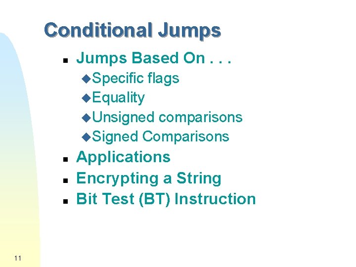 Conditional Jumps n Jumps Based On. . . u. Specific flags u. Equality u.