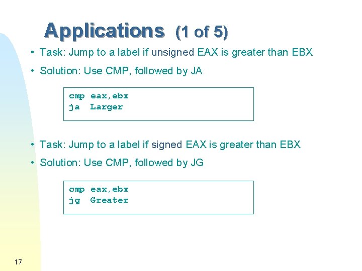 Applications (1 of 5) • Task: Jump to a label if unsigned EAX is