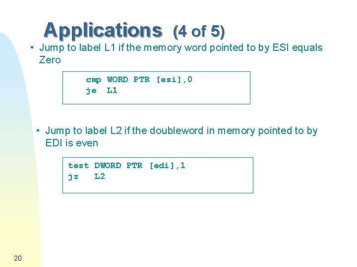 Applications (4 of 5) • Jump to label L 1 if the memory word