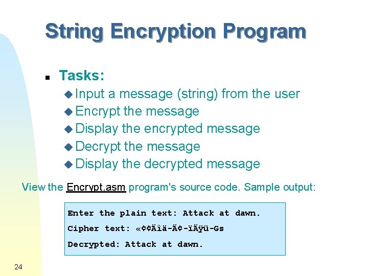 String Encryption Program n Tasks: u Input a message (string) from the user u