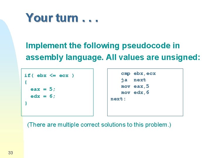 Your turn. . . Implement the following pseudocode in assembly language. All values are